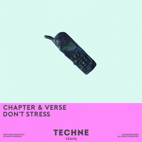 Chapter & Verse – Don’t Stress (Extended Mix) [TECHNE017]